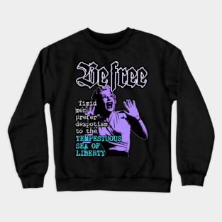 BE FREE TEES Crewneck Sweatshirt